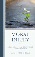 Moral Injury: A Guidebook for Understanding and Engagement