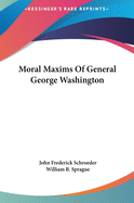 Moral Maxims Of General George Washington