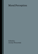 Moral Perception (Also Available as Review Journal of Political Philosophy Volume 5)