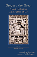 Moral Reflections on the Book of Job, Volume 2: Books 6-10 Volume 257