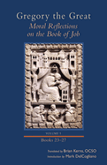 Moral Reflections on the Book of Job, Volume 5: Books 23-27