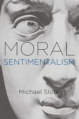Moral Sentimentalism - Slote