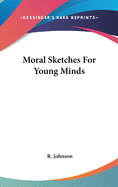 Moral Sketches For Young Minds