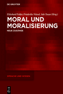 Moral Und Moralisierung: Neue Zugnge