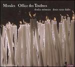 Morales: Office des Tnbres - Doulce Mmoire; Denis Raisin Dadre (conductor)