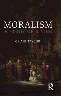 Moralism: A Study of a Vice