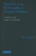 Morality in the Philosophy of Thomas Hobbes: Cases in the Law of Nature