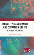 Morality Management and Situation Ethics: Metatheory and Practice