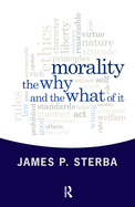 Morality: The Why and the What of It