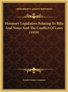 Moratory Legislation Relating to Bills and Notes and the Conflict of Laws (1919)