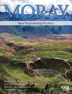 Moray: Inca Engineering Mystery - Wright, Kenneth, and Wright, Ruth, and Valencia Zegarra, Alfredo