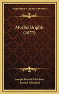 Morbis Brighti (1872)