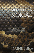 Mordedura Mortal: El Veneno que Cambi? la Historia de la Iglesia