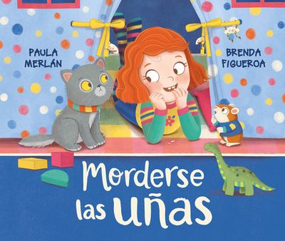 Morderse Las Uas (Nibbling Your Nails) - Merln, Paula, and Figueroa, Brenda (Illustrator)