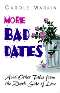 More Bad Dates: Tales from the Dark Side of Love