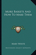 More Baskets And How To Make Them