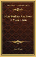 More Baskets and How to Make Them