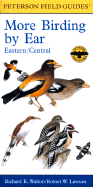 More Birding by Ear Eastern and Central North America: A Guide to Bird-Song Identification