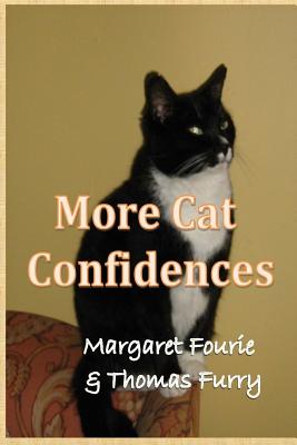 More Cat Confidences - Furry, Thomas, and Fourie, Margaret