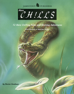 More Chills: 12 More Chilling Tales and Exciting Adventures - Goodman, Burton