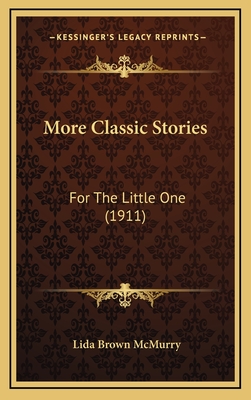 More Classic Stories: For the Little One (1911) - McMurry, Lida Brown