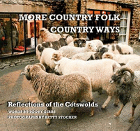 More Country Folk Country Ways: Reflections of the Cotswolds