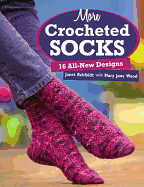 More Crocheted Socks: 16 All-New Designs