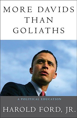 More Davids Than Goliaths: A Political Education - Ford, Harold, Jr.