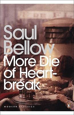 More Die of Heartbreak - Bellow, Saul