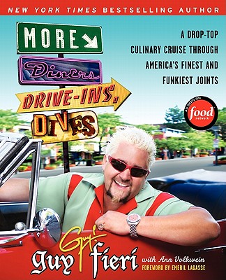 More Diners, Drive-Ins and Dives: A Drop-Top Culinary Cruise Through America's Finest and Funkiest Joints - Fieri, Guy, and Volkwein, Ann