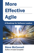 More Effective Agile: A Roadmap for Software Leaders