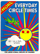 More Everyday Circle Times - Wilmes, Liz, and Wilmes, Dick