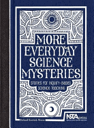 More Everyday Science Mysteries: Stories for Inquiry-Based Science Teaching