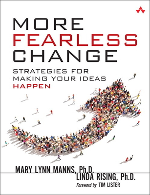 More Fearless Change: Strategies for Making Your Ideas Happen - Manns, Mary Lynn, and Rising, Linda