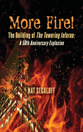 More Fire! The Building of The Towering Inferno (hardback): A 50th Anniversary Explosion