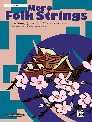More Folk Strings for String Quartet or String Orchestra: Score - Martin, Joanne, Dr., PhD