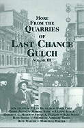 More from the Quarries of Last Chance Gulch, Vol. 3