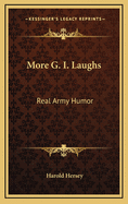 More G. I. Laughs: Real Army Humor