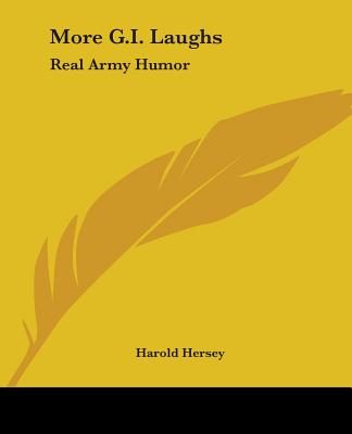 More G.I. Laughs: Real Army Humor - Hersey, Harold