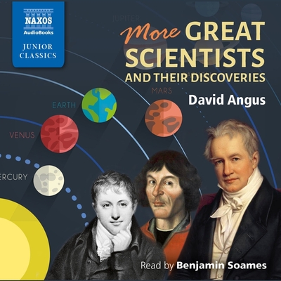 More Great Scientists and Their Discoveries Lib/E - Angus, David, and Soames, Benjamin (Read by)