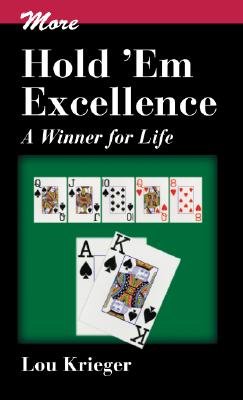 More Hold'em Excellence: A Winner for Life - Krieger, Lou