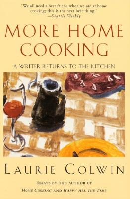 More Home Cooking - Colwin, Laurie