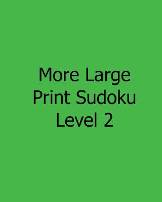 More Large Print Sudoku Level 2: 80 Easy to Read, Large Print Sudoku Puzzles - Wright, Colin