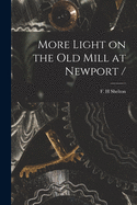 More Light on the Old Mill at Newport /