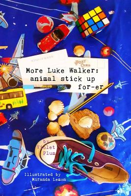 More Luke Walker: Animal Stick Up For-Er - Plum, Violet, and Books, Little Chicken (Prepared for publication by)
