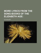 More Lyrics from the Song-Books of the Elizabeth Age