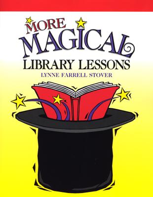 More Magical Library Lessons - Stover, Lynne Farrell