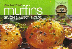 More Marvellous Muffins - Holst, Alison, and Holst, Simon, and Keats, Lindsay (Photographer)