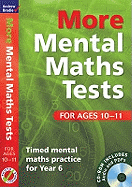 More Mental Maths Tests for Ages 10-11: Timed Mental Maths Practice for Year 6