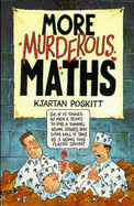 More Murderous Maths - Poskitt, Kjartan